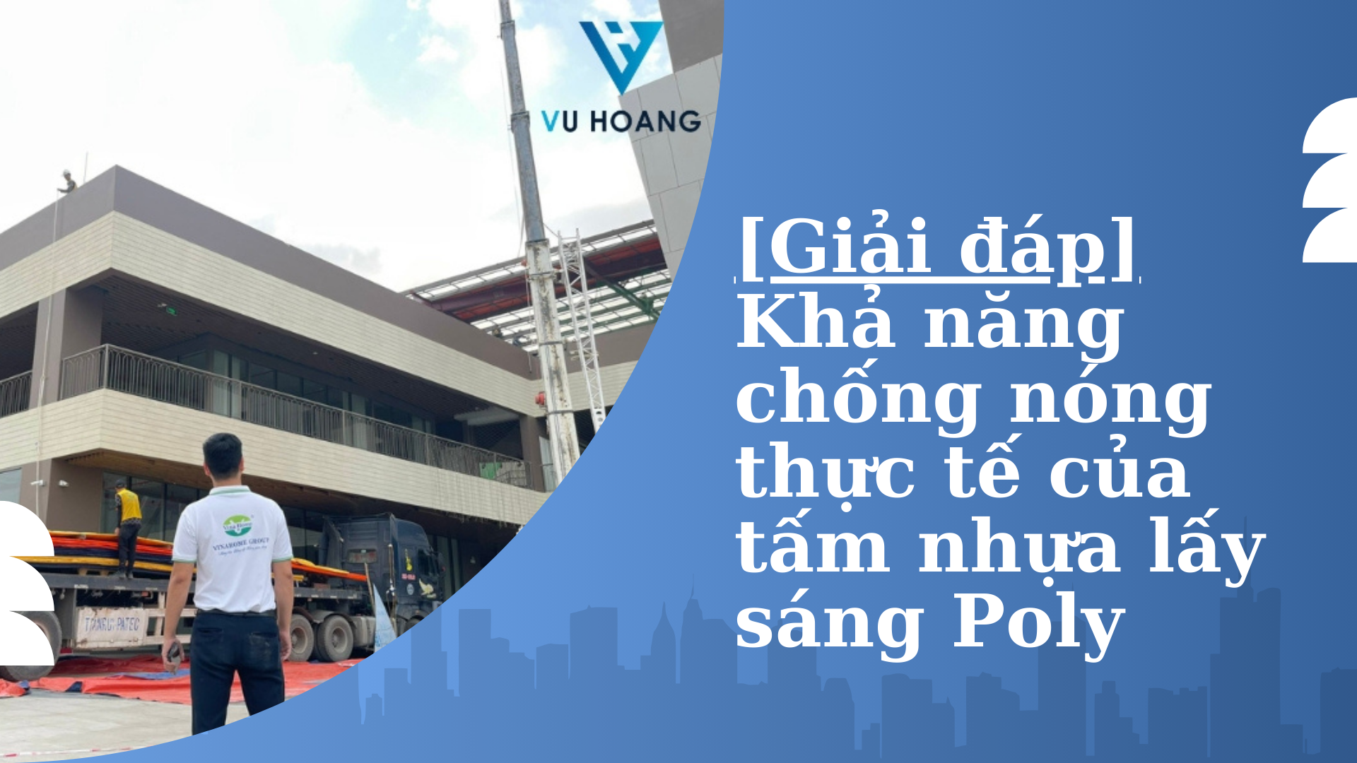 Thực Tế Về Khả Năng Chống Nóng Của Tấm Nhựa Lấy Sáng Poly – Giải Pháp Hoàn Hảo Cho Khí Hậu Nóng Ẩm