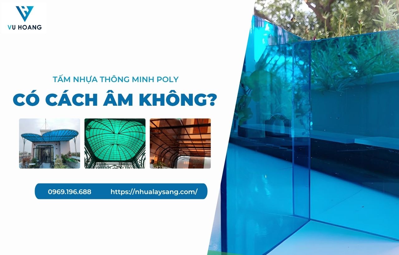 Tấm nhựa thông minh Poly có cách âm không? Giải đáp từ chuyên gia