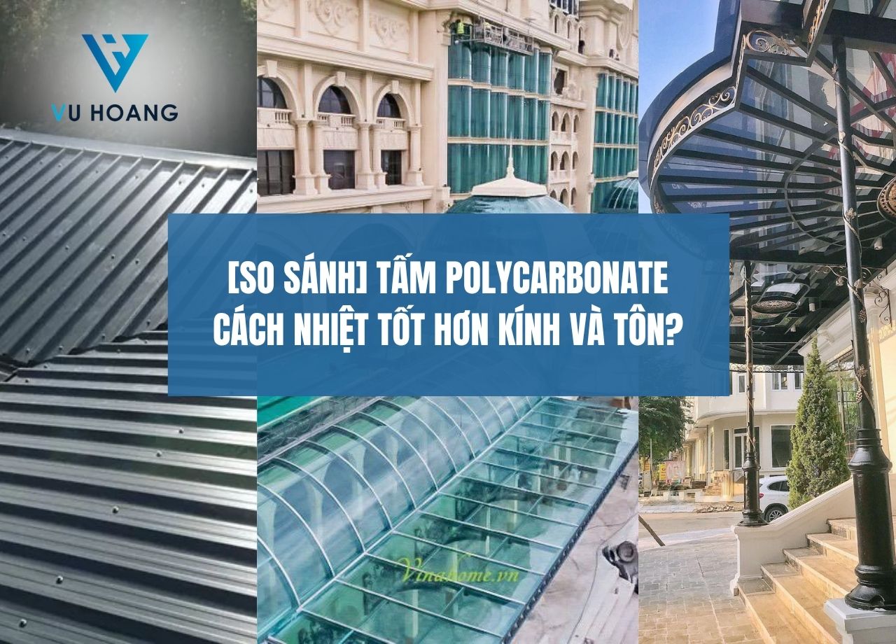 [So Sánh] Tấm Polycarbonate cách nhiệt tốt hơn kính và tôn?