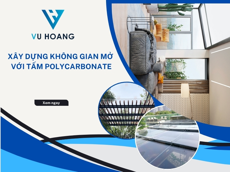 Xây dựng không gian mở với tấm nhựa lấy sáng Polycarbonate