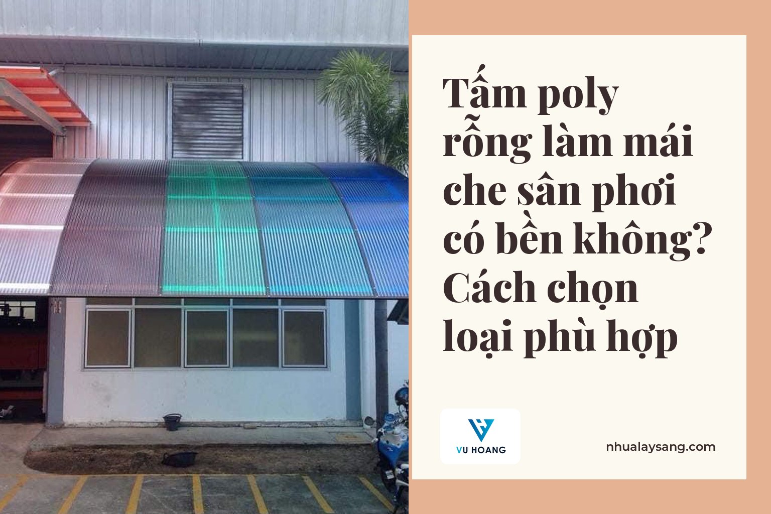 Tấm poly rỗng làm mái che sân phơi có bền không? Cách chọn loại phù hợp